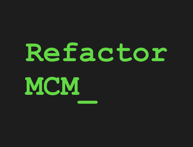 Refactor MCM.